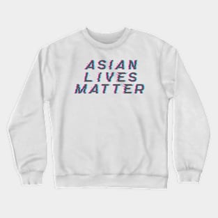 Asian Lives Matter Crewneck Sweatshirt